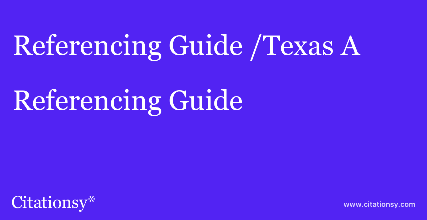 Referencing Guide: /Texas A&M University–San Antonio